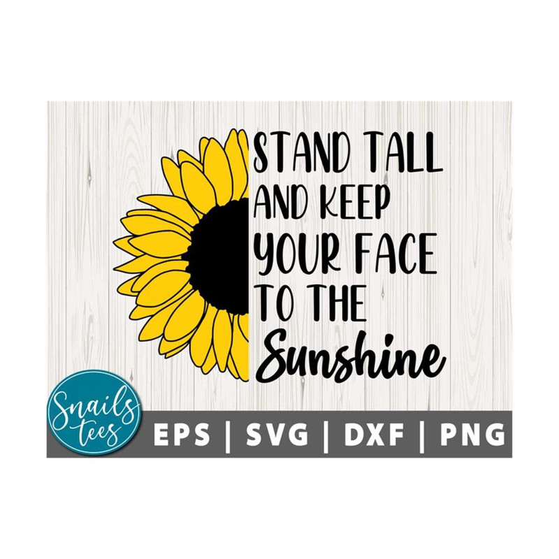 MR-21102023115558-stand-tall-and-keep-your-face-to-the-sunshine-svg-png-dxf-image-1.jpg