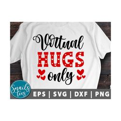 virtual hugs only svg virtual hugs only shirt svg valentine's day 2021 svg valentine saying svg quarantine svg cut file