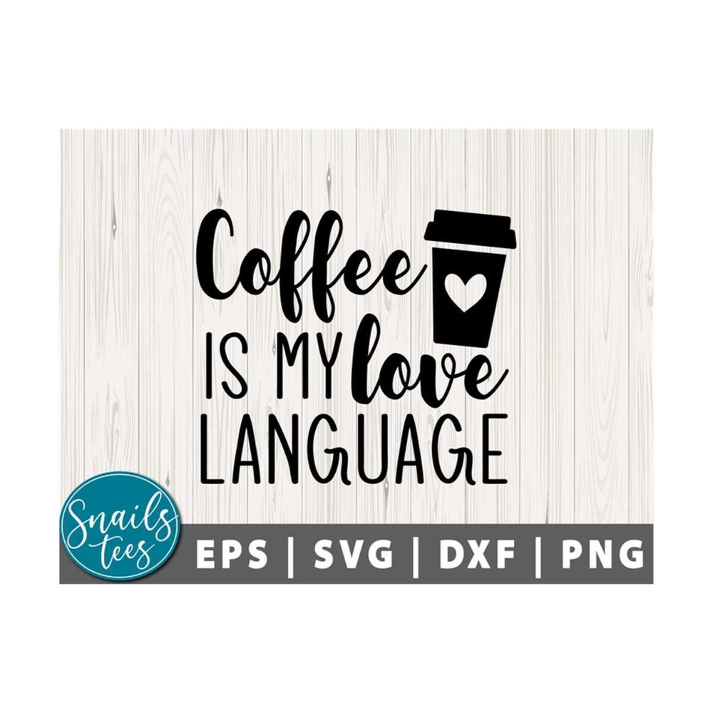MR-2110202312158-coffee-is-my-love-language-svg-png-dxf-funny-coffee-quotes-svg-image-1.jpg