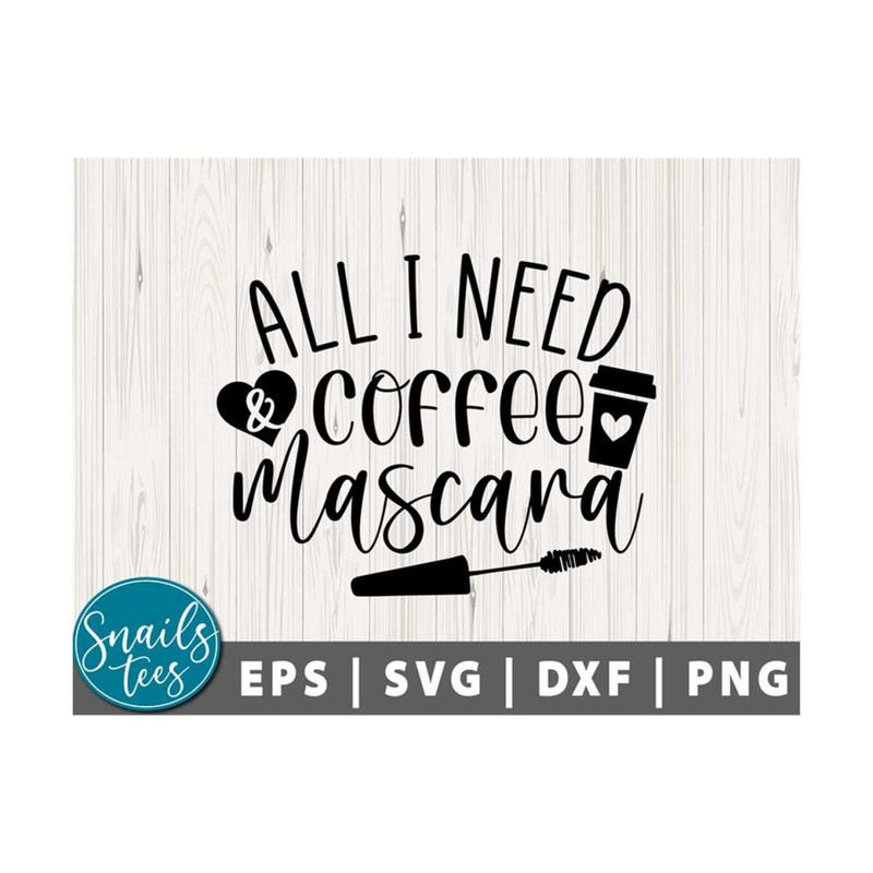 MR-2110202312920-all-i-need-is-coffee-and-mascara-svg-png-cute-girl-quotes-svg-image-1.jpg