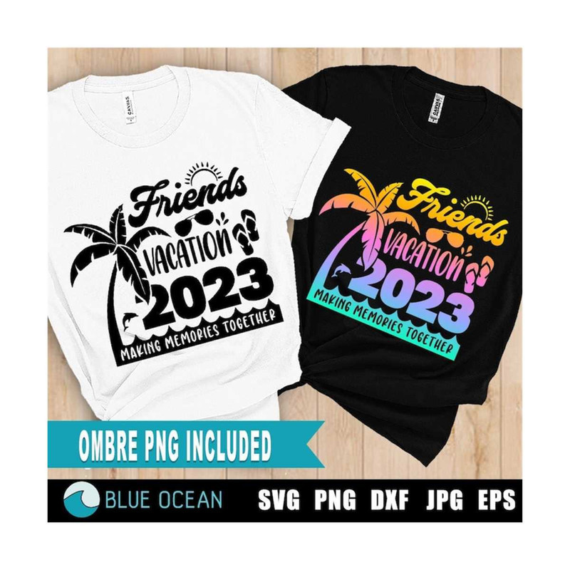 2110202312926-friends-vacation-2023-svg-summer-2023-png-friend-vacation-image-1.jpg