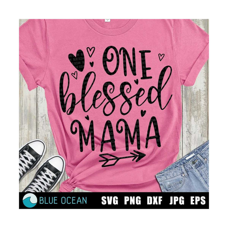 21102023121149-one-blessed-mama-svg-blessed-mama-svg-mama-svg-cricut-files-image-1.jpg