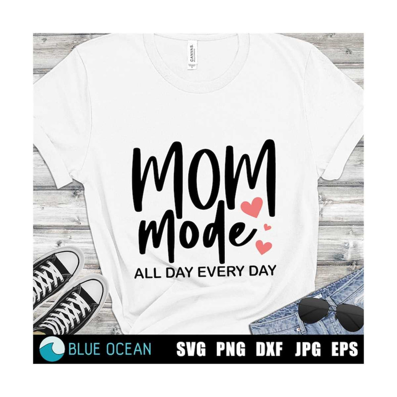 21102023122055-mom-mode-all-day-every-day-svg-mothers-day-svg-mom-life-image-1.jpg