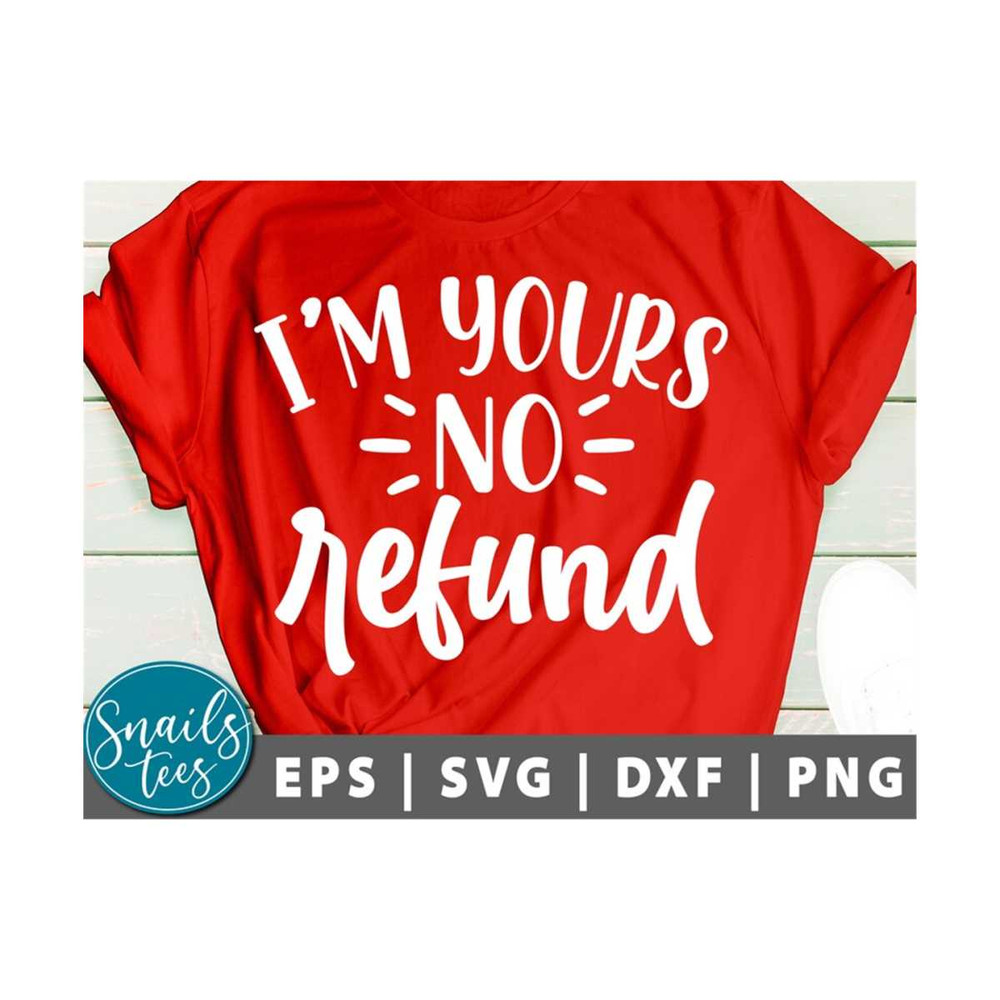 MR-21102023122217-im-yours-no-refunds-svg-valentines-day-svg-funny-image-1.jpg