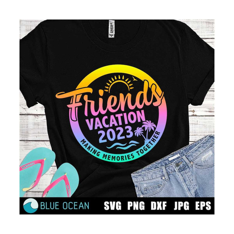21102023122633-friends-vacation-2023-svg-making-memories-together-summer-image-1.jpg