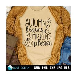 autumn svg, autumn leaves & pumpkin please svg, pumpkin svg, fall svg