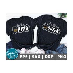 i'm his queen i'm her king svg png eps dxf couple svg shirt husband wife king and queen svg valentine shirt svg digital