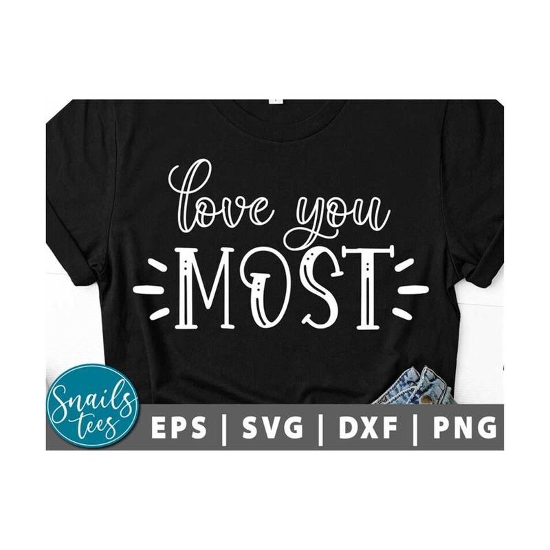 MR-21102023123449-love-you-most-more-svg-png-eps-dxf-valentines-day-svg-image-1.jpg