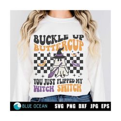 buckle up buttercup you just flipped my witch switch svg, halloween shirt, retro halloween svg, ghost svg, spooky svg