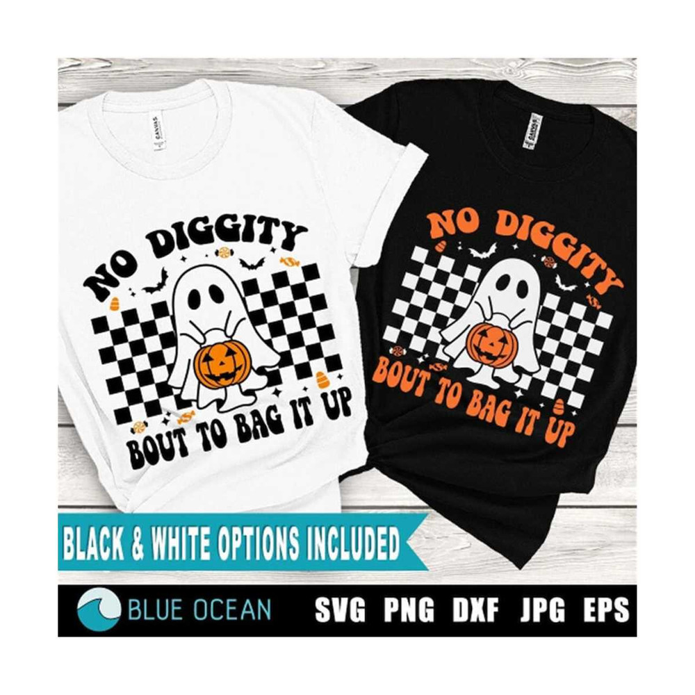 21102023123922-no-diggity-bout-to-bag-it-up-svg-halloween-svg-cute-ghost-image-1.jpg