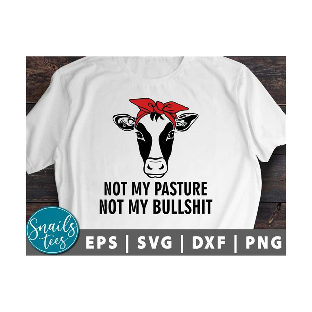 MR-21102023124215-not-my-pasture-not-my-bullshit-svg-png-eps-dxf-heifer-svg-cow-image-1.jpg