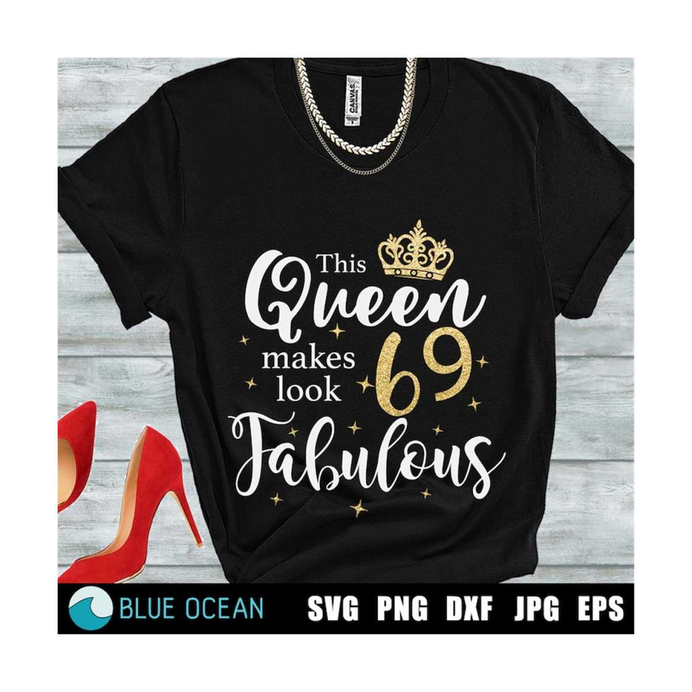 2110202312449-this-queen-makes-69-look-fabulous-svg-69-and-fabulous-svg-image-1.jpg