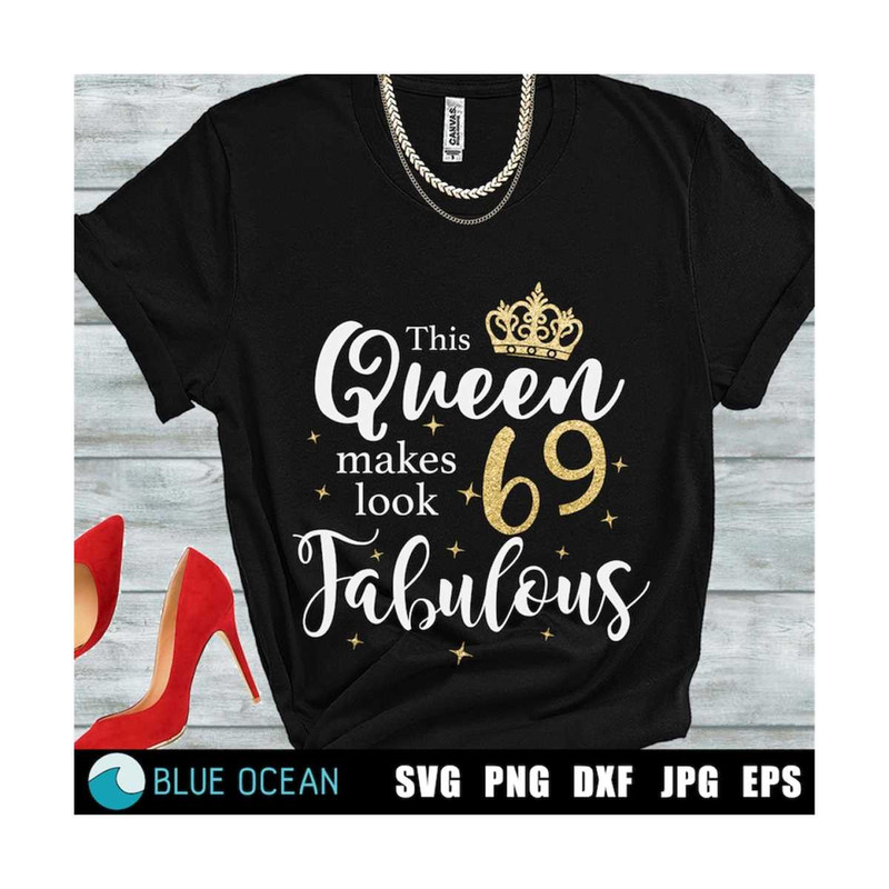 2110202312449-this-queen-makes-69-look-fabulous-svg-69-and-fabulous-svg-image-1.jpg