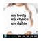 21102023125134-my-body-my-choice-my-rights-svg-feminist-svg-pro-choice-svg-image-1.jpg
