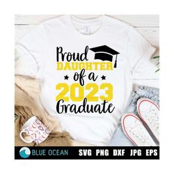 proud daughter svg, proud daughter of a 2023 graduate, proud daughter png, graduation 2023 svg