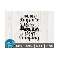 the best days are spent camping svg png dxf camping svg camp life svg summer svg camper svg travel svg campfire svg camp