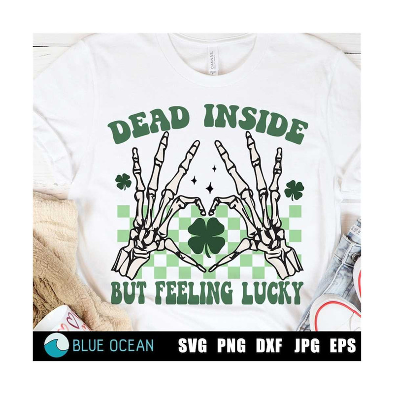 21102023131138-funny-st-patricks-day-png-dead-inside-but-feeling-lucky-svg-image-1.jpg