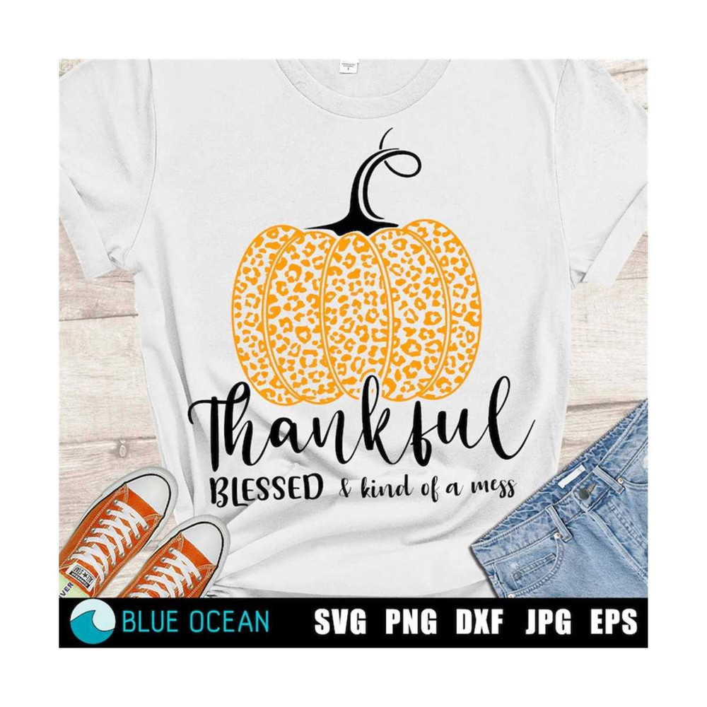 21102023131757-thankful-blessed-and-kind-of-a-mess-svg-thankful-svg-image-1.jpg