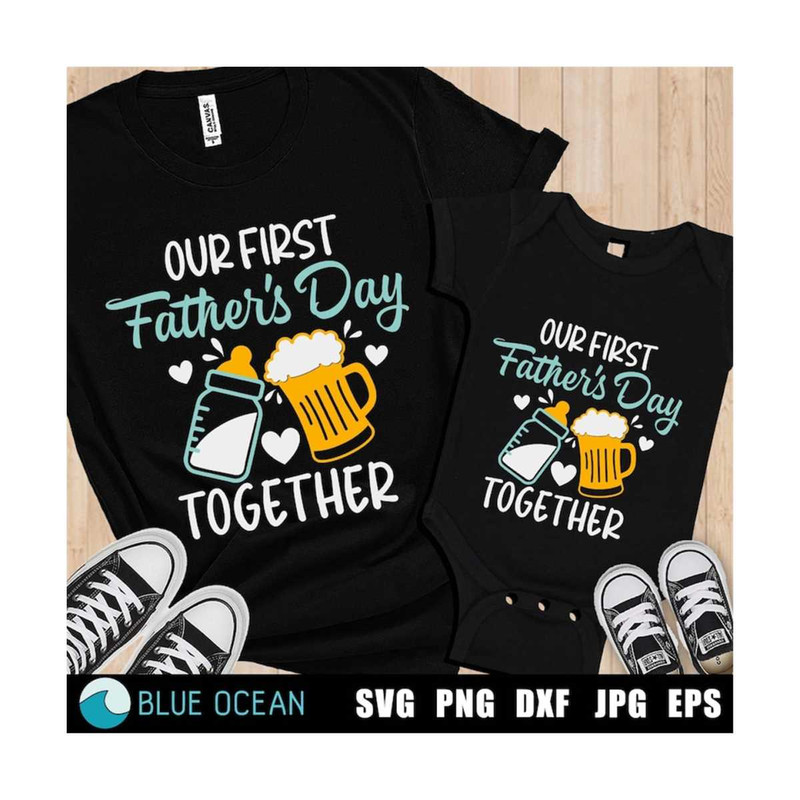 2110202313196-our-first-fathers-day-together-svg-fathers-day-svg-image-1.jpg