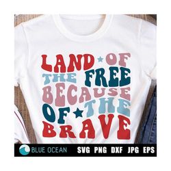 land of the free because of the brave svg, america, 4th of july, memorials day svg, patriotic svg