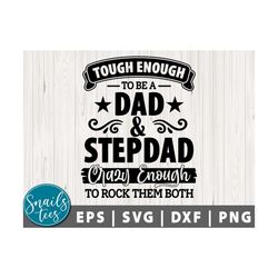 tough enough to be a dad & stepdad svg eps dxf fathers day svg tshirt daddy svg crazy enough to rock them both svg cut f