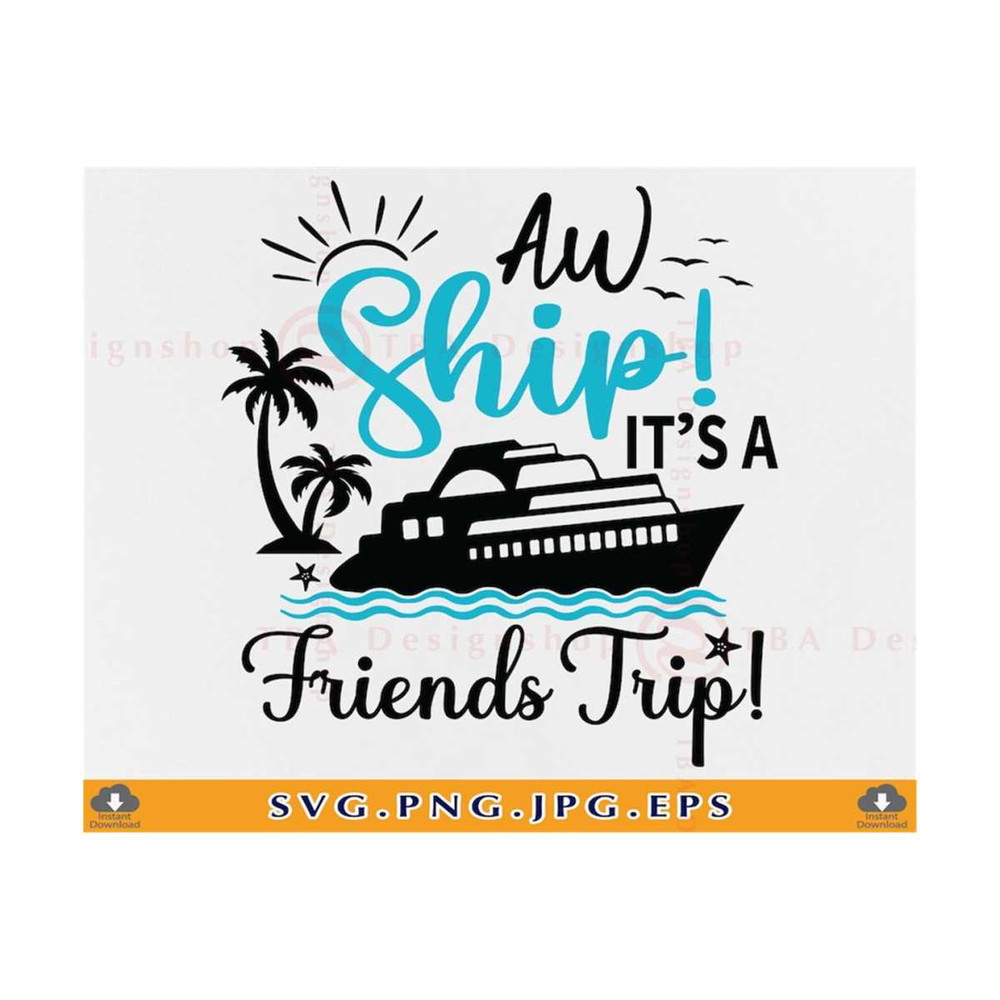 2110202314957-aw-ship-its-a-friends-trip-friends-cruise-shirts-svg-image-1.jpg