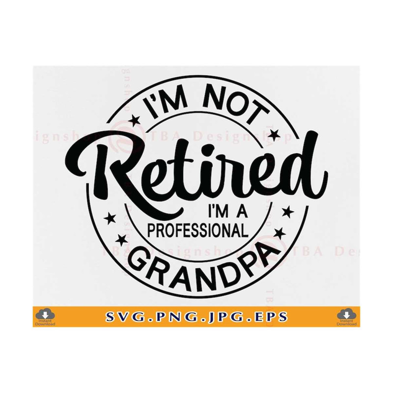 21102023141031-retired-grandpa-svg-im-not-retired-im-a-professional-image-1.jpg