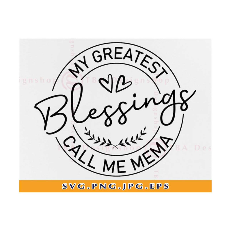21102023141210-my-greatest-blessings-call-me-mema-svg-mema-svg-mema-gifts-image-1.jpg