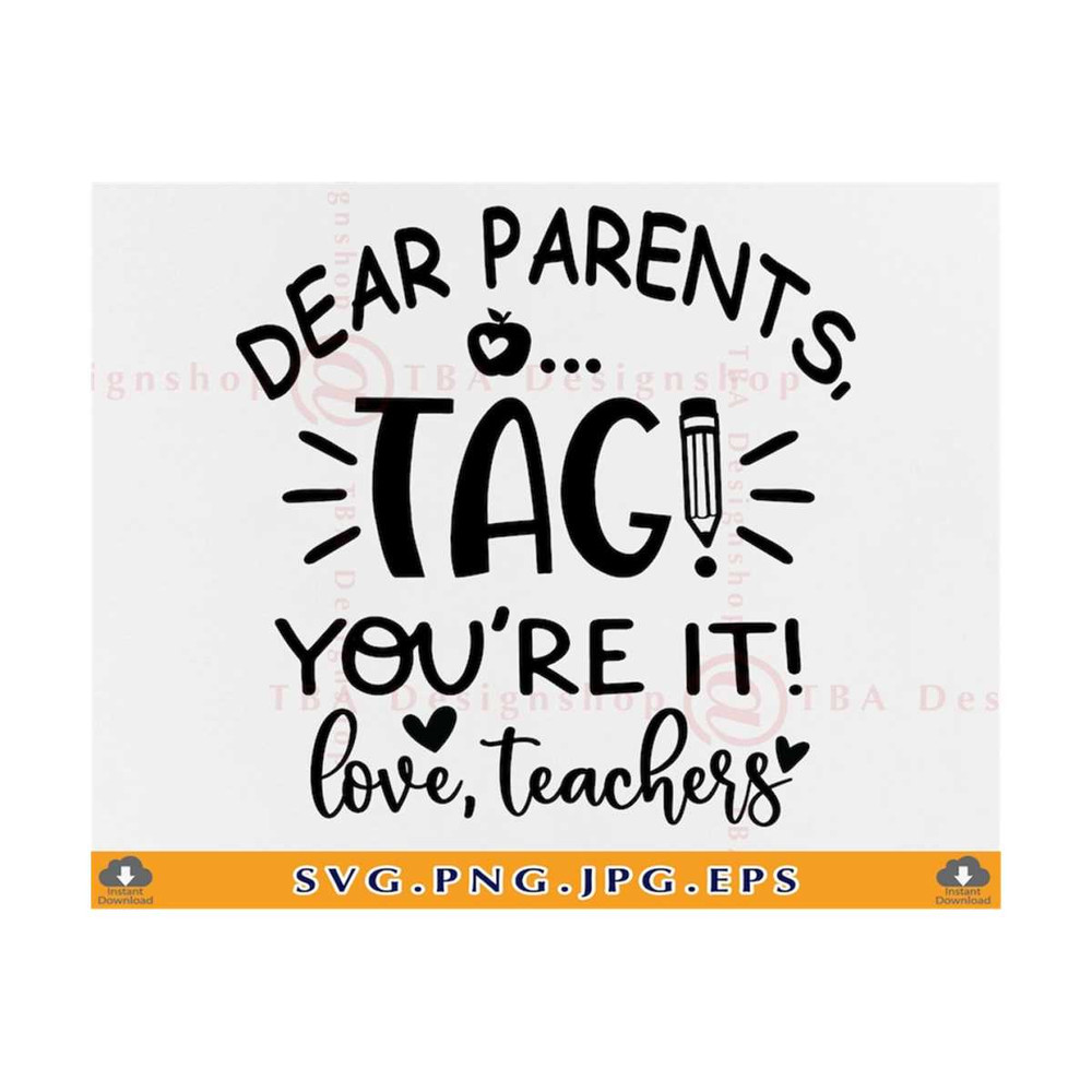 21102023141226-dear-parents-tag-youre-it-love-teachers-svg-teacher-image-1.jpg