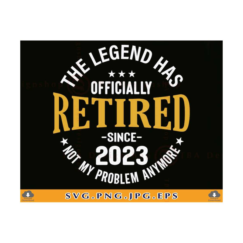 2110202314136-the-legend-has-officially-retired-2023-svg-not-my-problem-image-1.jpg