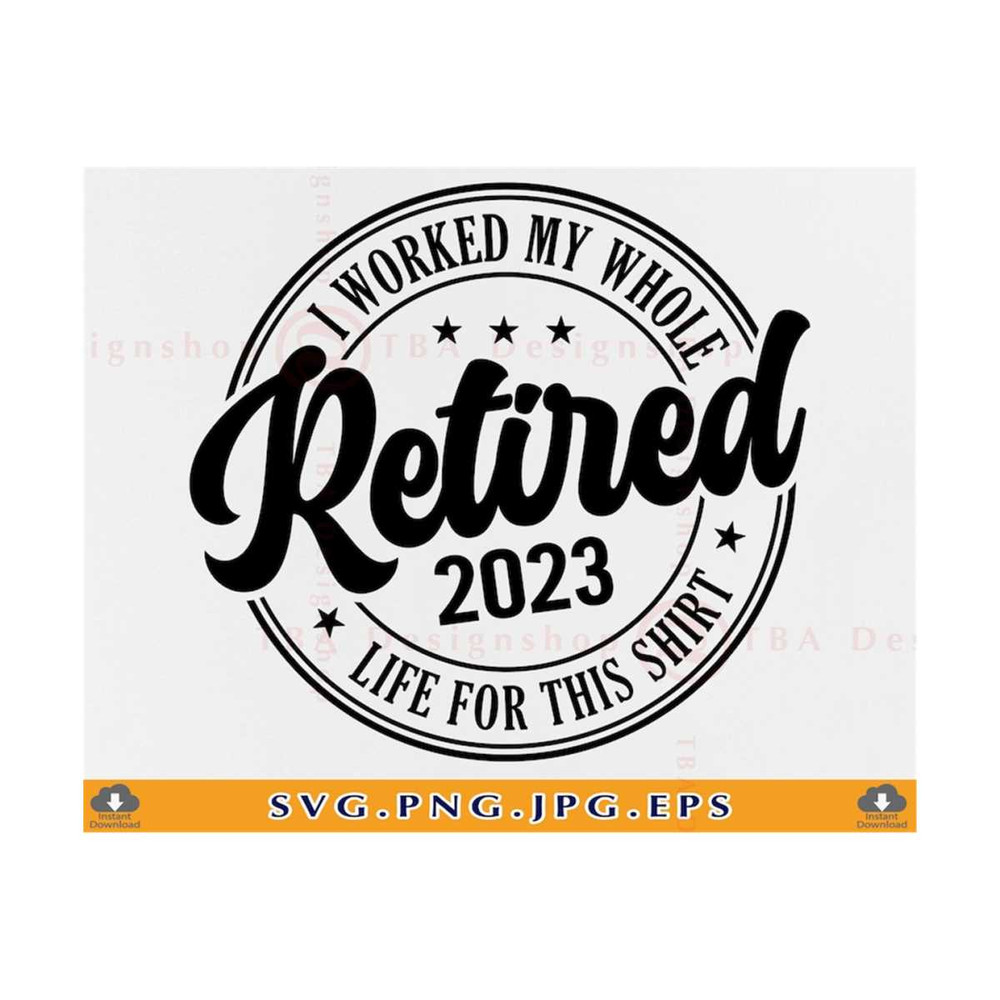 21102023141649-retired-svg-i-worked-my-whole-life-for-this-shirt-svg-image-1.jpg