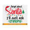21102023141940-christmas-kids-svg-forget-about-santa-ill-just-ask-image-1.jpg