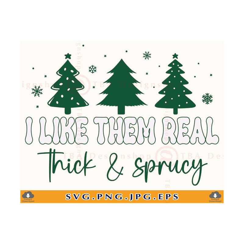 21102023141959-i-like-them-real-thick-and-sprucy-svg-funny-christmas-shirt-image-1.jpg
