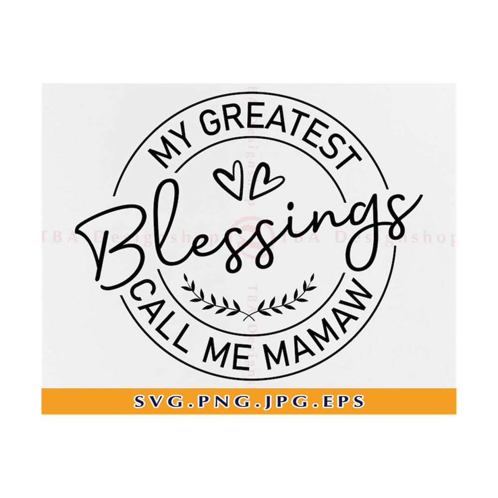 21102023142028-my-greatest-blessings-call-me-mamaw-svg-mamaw-svg-mother-image-1.jpg