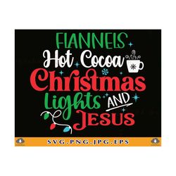 flannels hot cocoa christmas lights and jesus svg, hot cocoa svg, funny christmas shirt svg, christmas gifts, cut files for cricut, svg, png