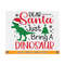 21102023142112-dear-santa-just-bring-a-dinosaur-svg-christmas-dinosaur-svg-image-1.jpg