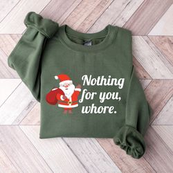 santa christmas sweatshirt, christmas whore sweater, funny christmas sweatshirt, christmas adult crewneck sweater, cute