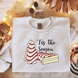 tis the season sweatshirt, little debbie, christmas cake sweatshirt, christmas tree shirt, holiday sweater, christmas sw