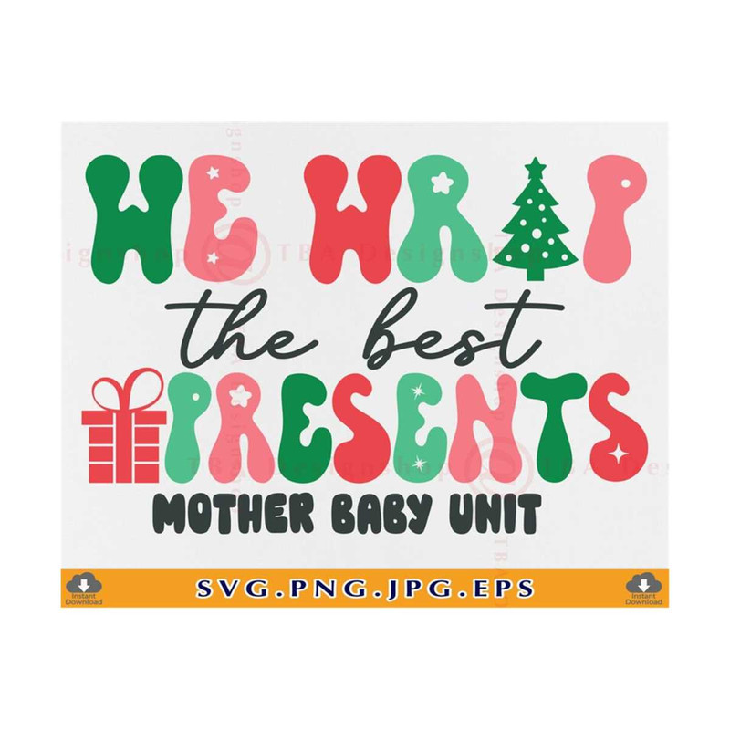 2110202314296-we-wrap-the-best-presents-svg-mother-baby-nurse-christmas-image-1.jpg