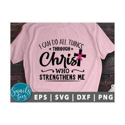i can do all things through christ who strengthens me svg png breast, cancer awareness svg bible verse svg pink ribbon s