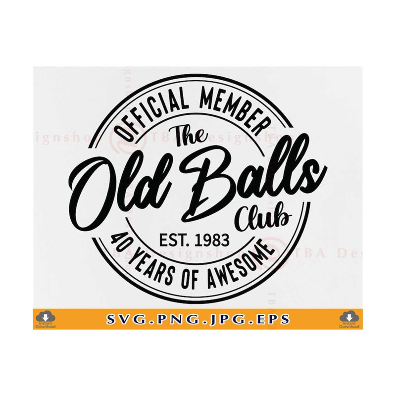 MR-21102023144316-40th-birthday-svg-official-member-the-old-balls-club-est-image-1.jpg