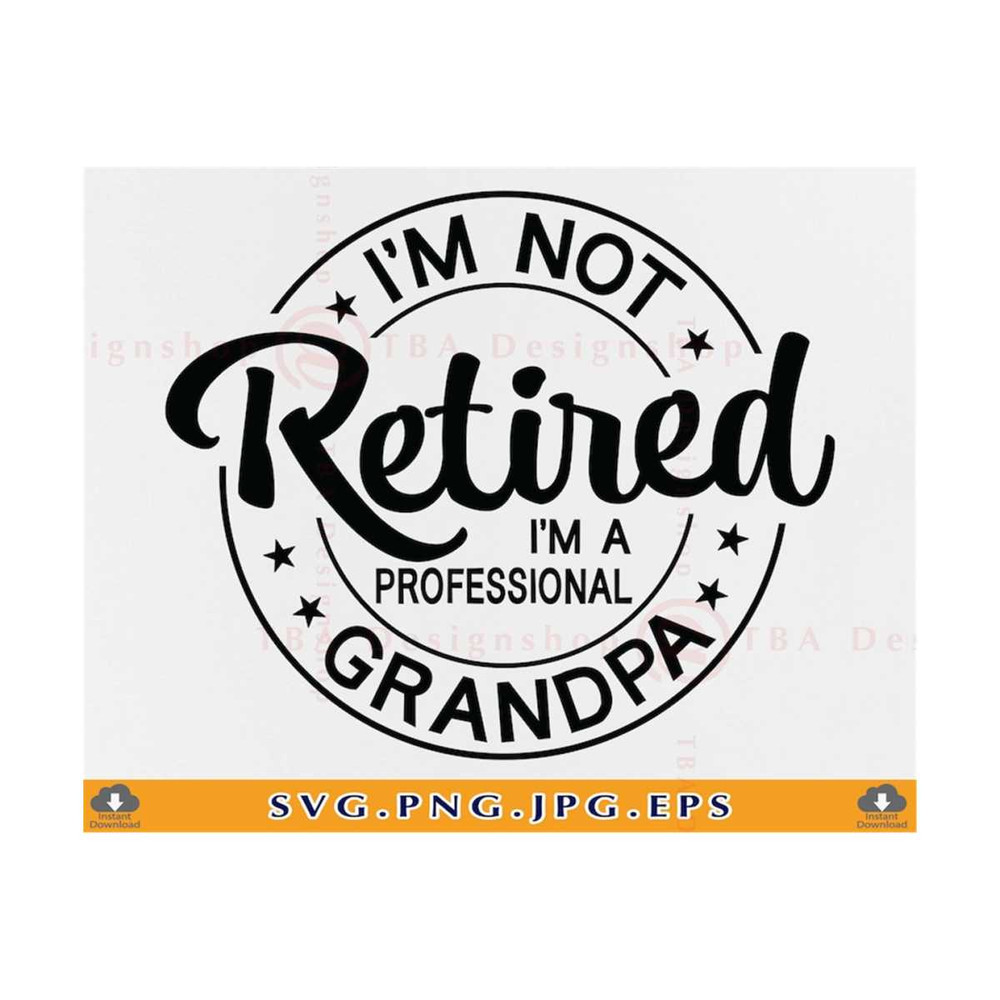 MR-21102023144517-retired-grandpa-svg-im-not-retired-im-a-professional-image-1.jpg