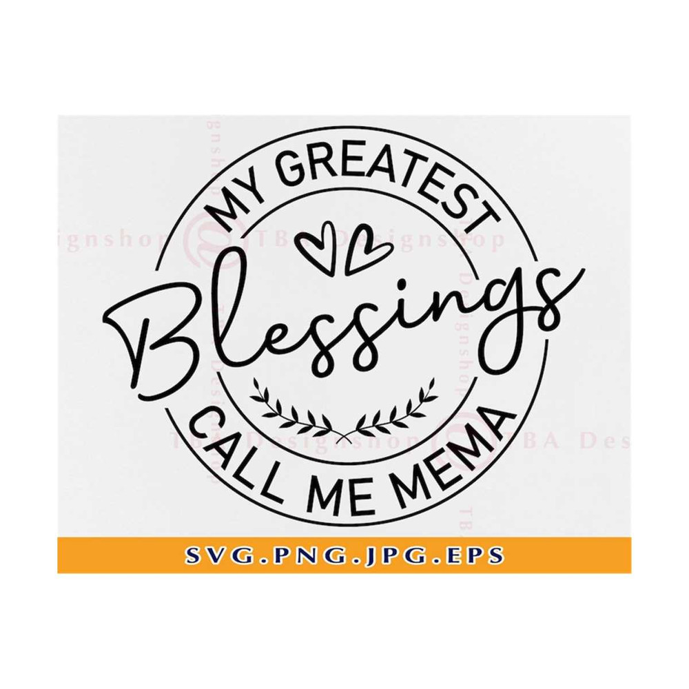 MR-2110202314499-my-greatest-blessings-call-me-mema-svg-mema-svg-mema-gifts-image-1.jpg