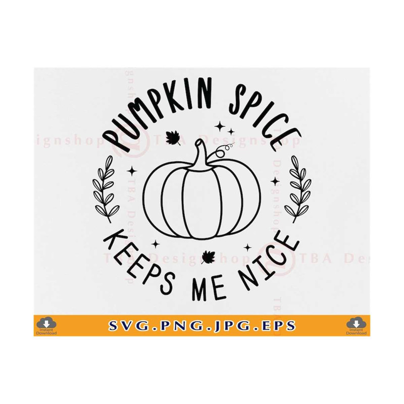 MR-2110202315323-pumpkin-spice-keeps-me-nice-svg-pumpkin-spice-svg-funny-fall-image-1.jpg