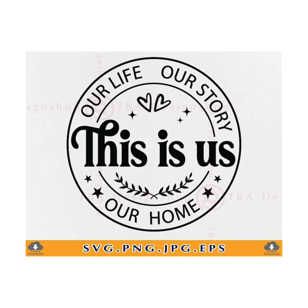 MR-21102023151920-this-is-us-svg-our-life-our-story-our-home-farmhouse-sign-image-1.jpg