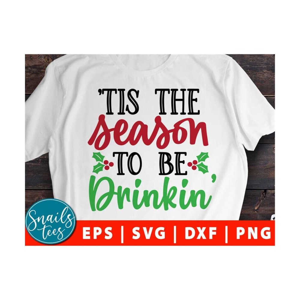 MR-21102023152219-tis-the-season-to-be-drinkin-svg-eps-dxf-png-funny-christmas-image-1.jpg