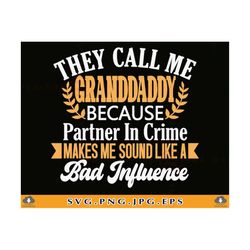 granddaddy svg, they call me granddaddy, fathers day gift svg, funny grandpa shirt svg, grandfather gift, dad,cut files