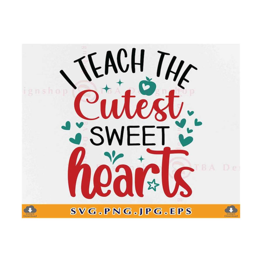 MR-21102023152731-i-teach-the-cutest-sweet-hearts-svg-valentines-teacher-shirt-image-1.jpg
