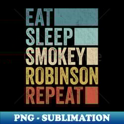 funny eat sleep smokey robinson repeat retro vintage - stylish sublimation digital download - bring your designs to life