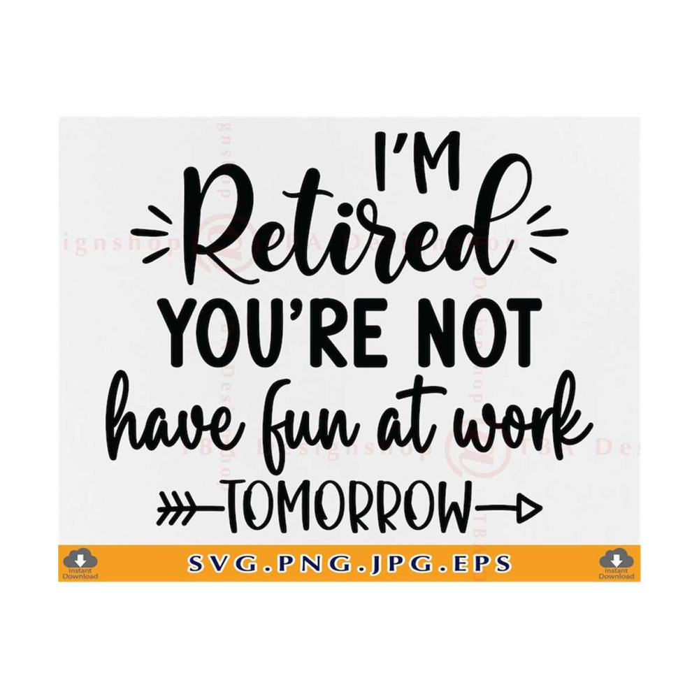 MR-2110202315480-retired-svg-im-retired-youre-not-have-fun-at-work-image-1.jpg